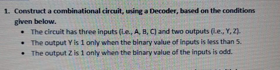 Solved 1. Construct a combinational circuit, using a | Chegg.com