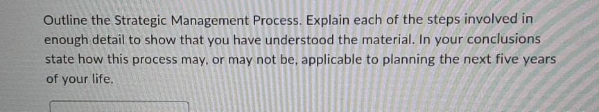 Solved Outline the Strategic Management Process. Explain | Chegg.com