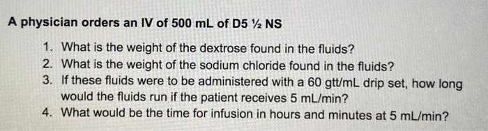 solved-a-physician-orders-an-iv-of-500-ml-of-d5-ns-1-what-chegg