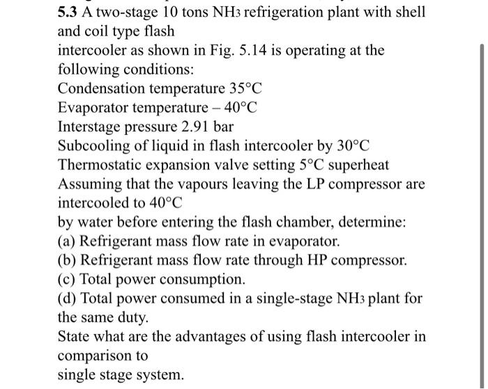 5.3 A two-stage 10 tons NH3 refrigeration plant with | Chegg.com