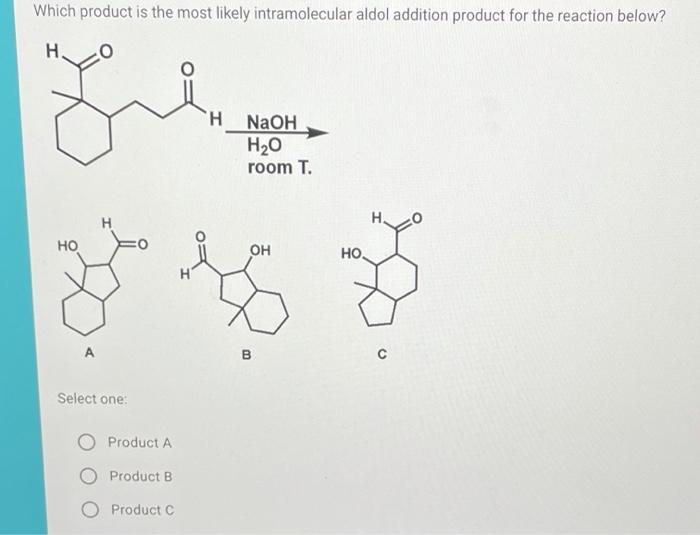 Solved Which Product Is The Most Likely Intramolecular Aldol | Chegg.com