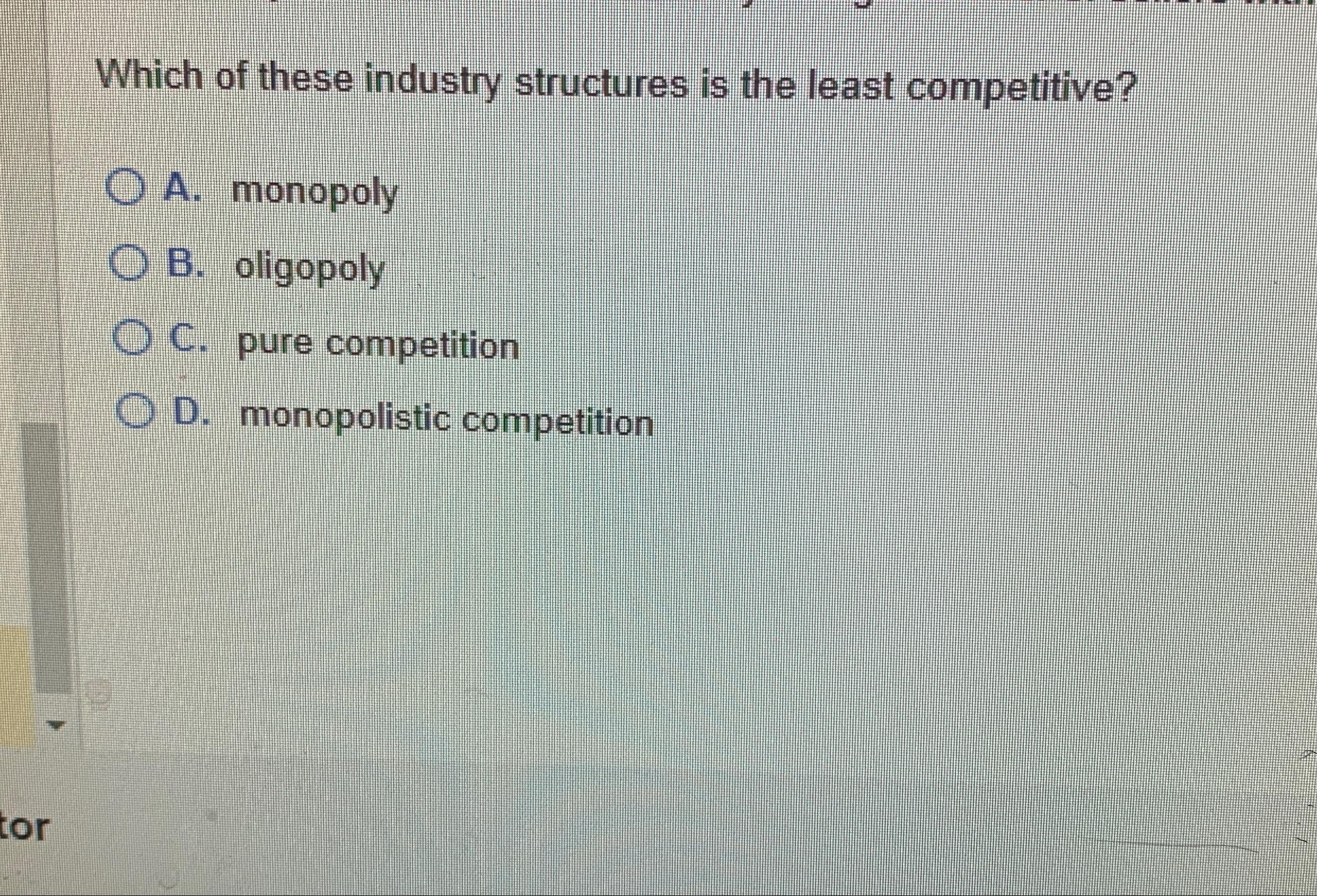 Solved Which Of These Industry Structures Is The Least | Chegg.com