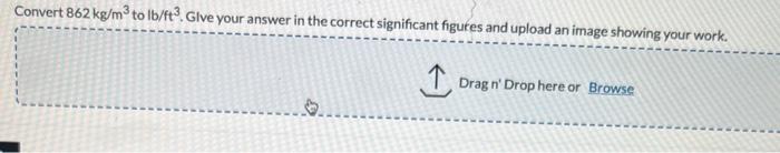 solved-convert-862-kg-m3-to-lb-ft3-glve-your-answer-in-the-chegg