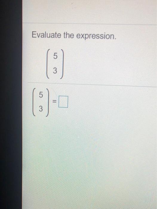Solved Evaluate the expression. 5 3 5 = 3 | Chegg.com