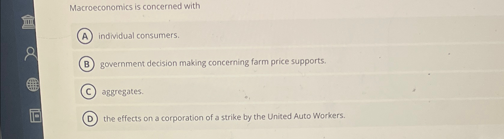 Solved Macroeconomics is concerned withindividual | Chegg.com 
