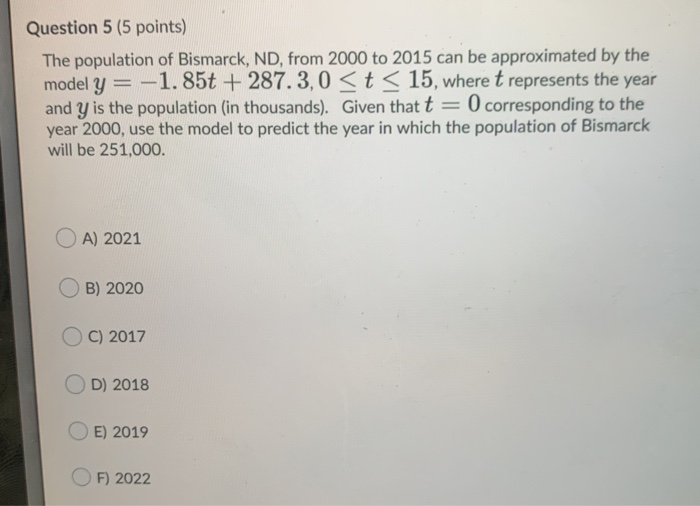 Solved Question 5 (5 points) The population of Bismarck, ND,