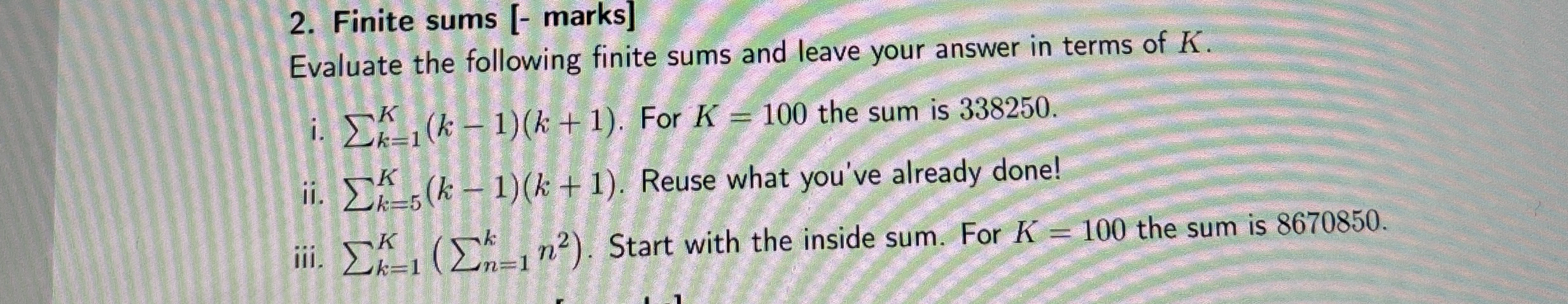 Solved Finite sums [- ﻿marks]Evaluate the following finite | Chegg.com