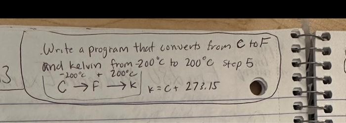 Solved Write a program that converts from C to F and kelvin | Chegg.com