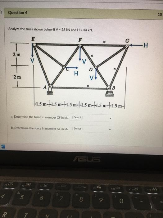 Solved Question 4 10 Analyze the truss shown below if V - 28 | Chegg.com