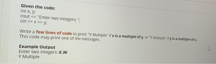 Solved Given the code: int x, y: cout