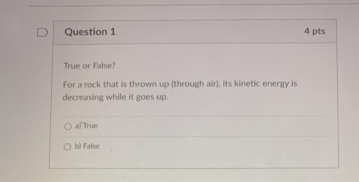 Solved Question 1 4 pts True or False? For a rock that is | Chegg.com