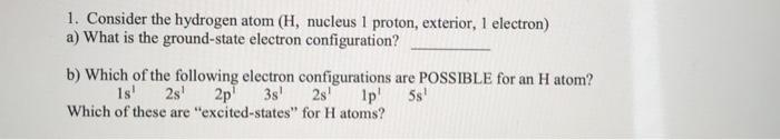 Solved 1. Consider the hydrogen atom (H, nucleus 1 proton, | Chegg.com