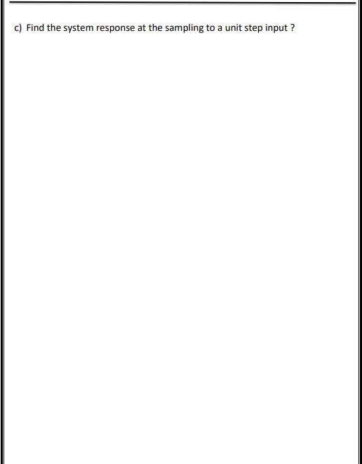 Solved c) Find the system response at the sampling to a | Chegg.com