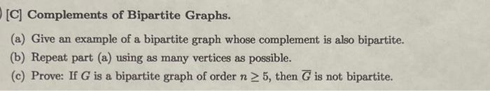 Solved [C] Complements of Bipartite Graphs. (a) Give an | Chegg.com