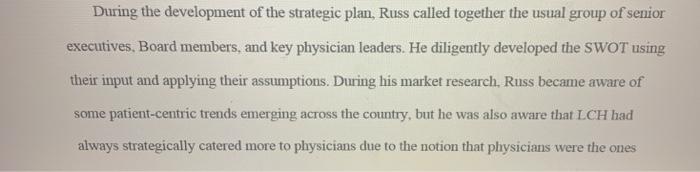 During the development of the strategic plan, Russ called together the usual group of senior executives. Board members, and k