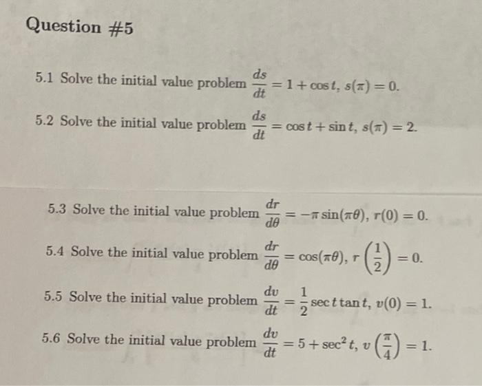 Solved Question #5 ds 5.1 Solve the initial value problem = | Chegg.com