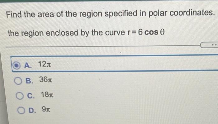 Solved Find the area of the region specified in polar | Chegg.com