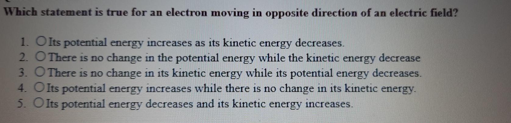 Solved Which statement is true for an electron moving in | Chegg.com
