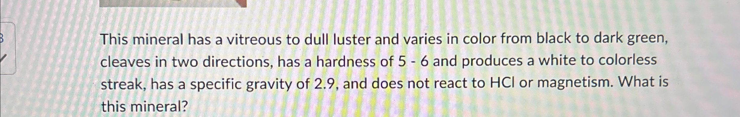 Solved This mineral has a vitreous to dull luster and varies | Chegg.com