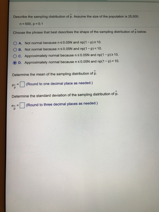 Solved Describe the sampling distribution of p. Assume the | Chegg.com