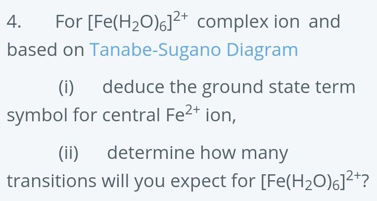 Solved 4. For [Fe(H20)6]2+ complex ion and based on | Chegg.com