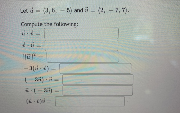 Solved Let U 3 6 5 And U 2 7 7 Compute Th Chegg Com