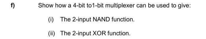 Solved Show how a 4-bit to1-bit multiplexer can be used to | Chegg.com