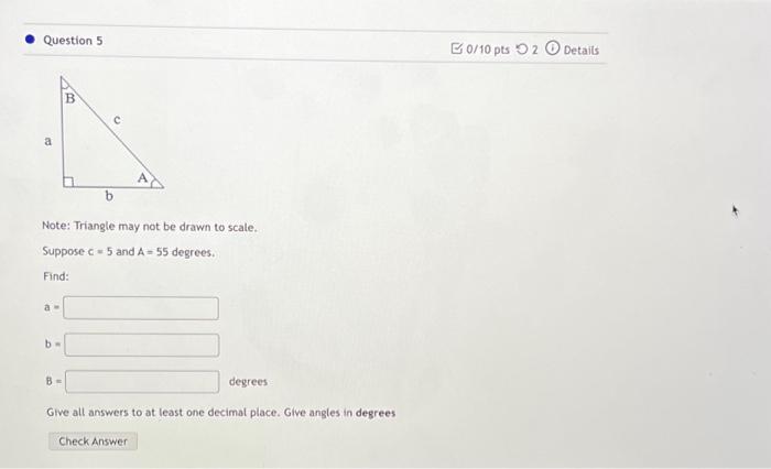 Solved Question 5 A A = Note: Triangle May Not Be Drawn To | Chegg.com