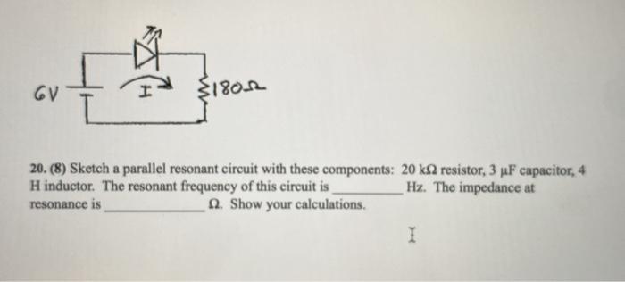 Solved CV 5180-2 20. (8) Sketch a parallel resonant circuit | Chegg.com