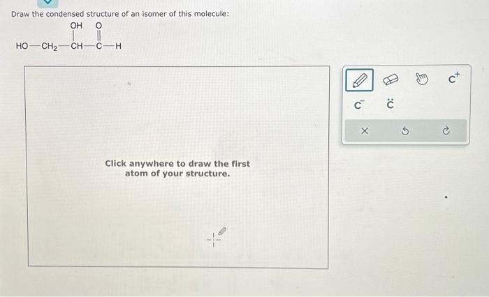 Solved Draw The Condensed Structure Of An Isomer Of This Chegg Com