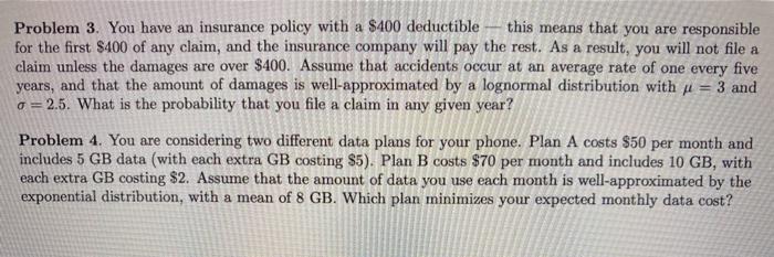 Solved Problem 3. You have an insurance policy with a $400 | Chegg.com