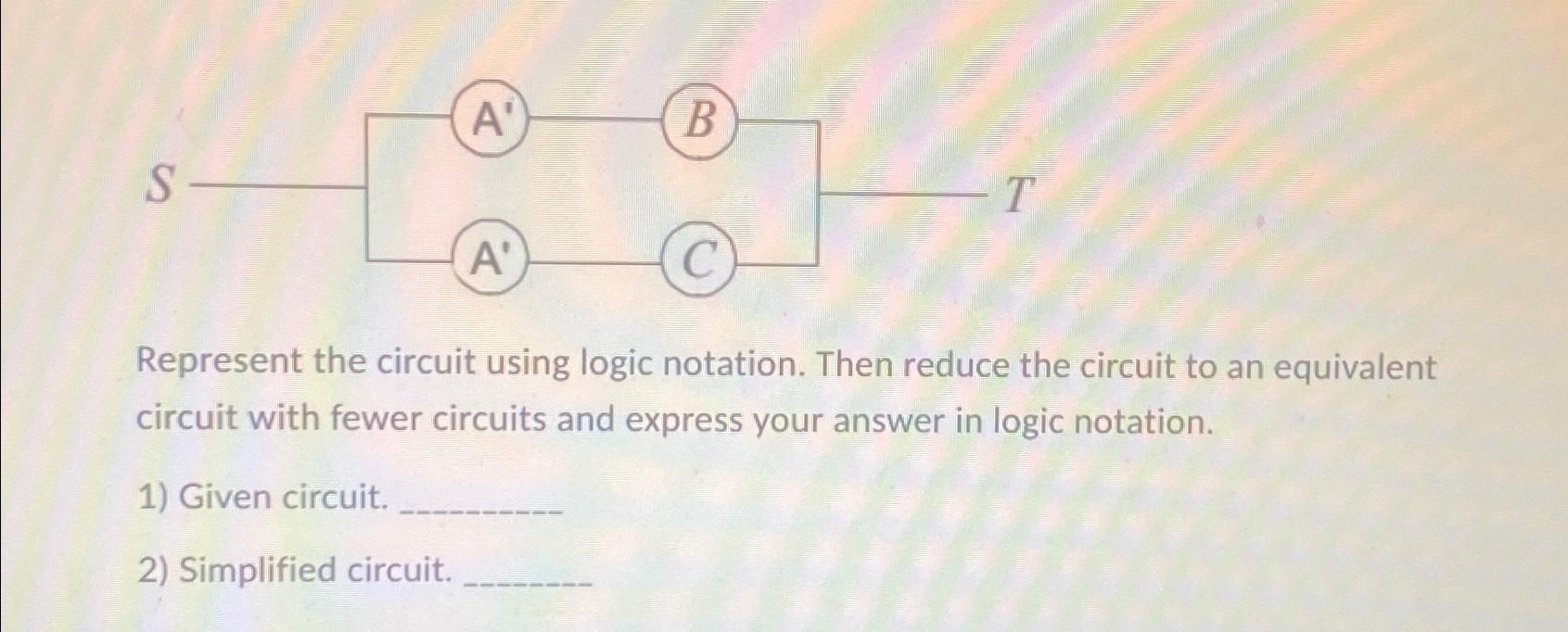Solved Represent the circuit using logic notation. Then