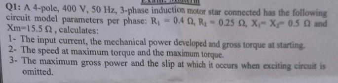 Solved Q1: A 4-pole, 400 V,50 Hz, 3-phase induction motor | Chegg.com