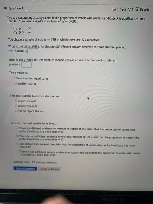 Solved Question 1 B0/5 pts Os Details You are conducting a | Chegg.com