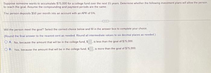 Solved Suppose someone wants to accumulate $75,000 for a | Chegg.com