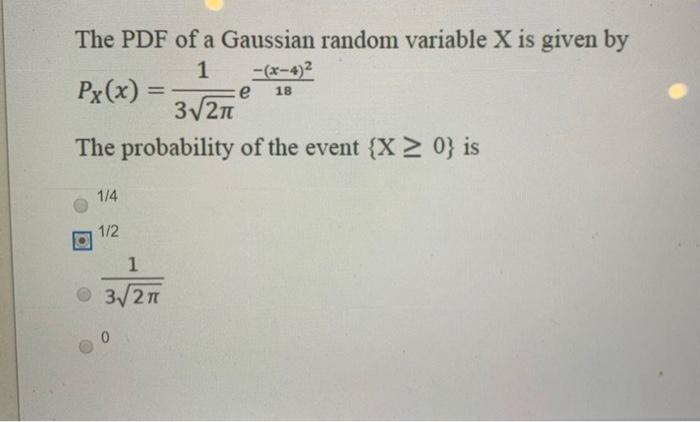 Solved The PDF of a Gaussian random variable X is given by 1 | Chegg.com