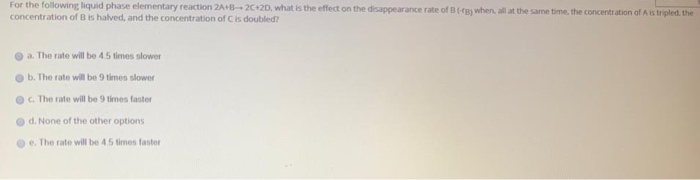 Solved For the following liquid phase elementary reaction | Chegg.com