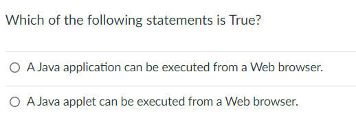 Solved Which of the following statements is True?A Java | Chegg.com