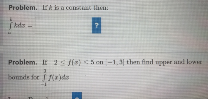Solved Problem. If k is a constant then: S kdx = Problem. If | Chegg.com