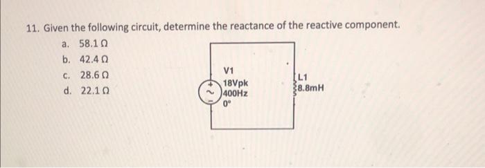 Solved 11. Given the following circuit, determine the | Chegg.com