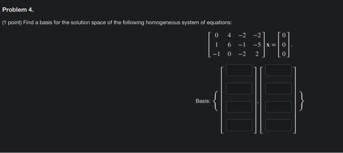 Solved Problem 4. (1 Point) Find A Basis For The Solution | Chegg.com