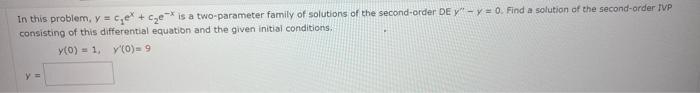 Solved In this problem, y=c1ex+c2e−x is a two-parameter | Chegg.com