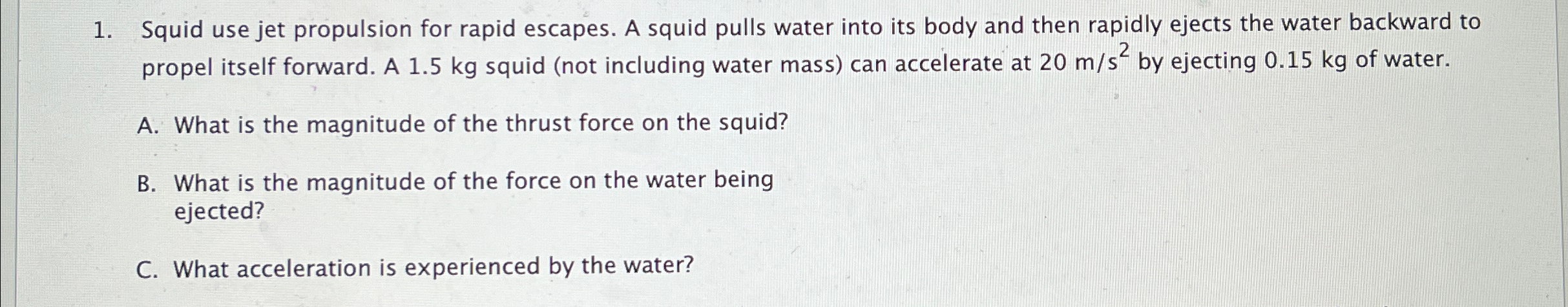 Solved Squid use jet propulsion for rapid escapes. A squid | Chegg.com