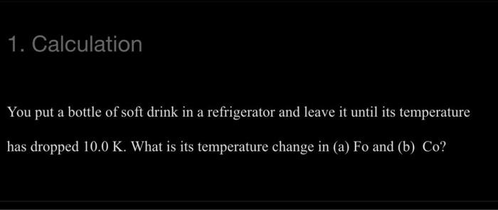 solved-1-calculation-you-put-a-bottle-of-soft-drink-in-a-chegg