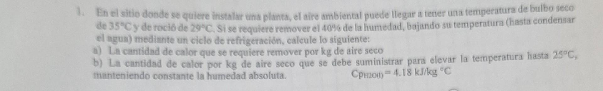 En el sitio donde se quiere instalar wna planta, el aire ambiental puede llegar a tener una temperatura de bulbo seco te \( 3