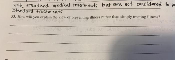 with standard medical treatments but are not considered to be Standard treatments. 53. How will you explain the view of preve