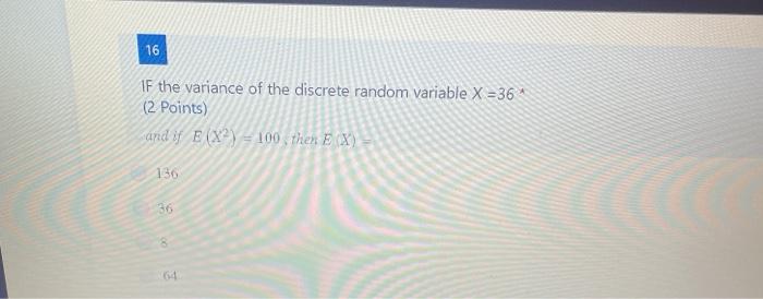 Solved 16 If the variance of the discrete random variable X | Chegg.com