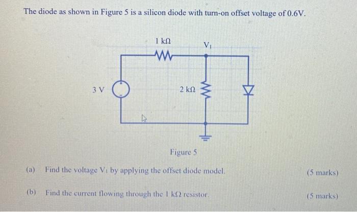 Solved The diode as shown in Figure 5 is a silicon diode | Chegg.com