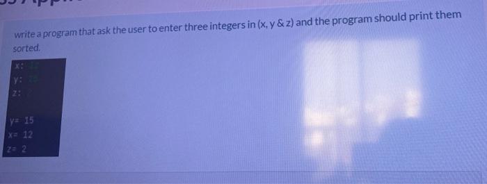 Solved write a program that ask the user to enter three | Chegg.com