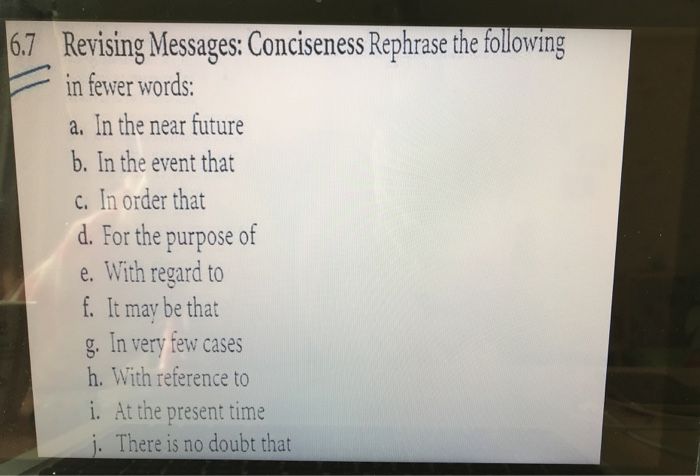 Solved 6 7 Revising Messages Conciseness Rephrase The Fo